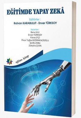 Eğitimde Yapay Zeka by Dr. Rıdvan Karabulut & Dr. Öğr. Üyesi Enver Türksoy