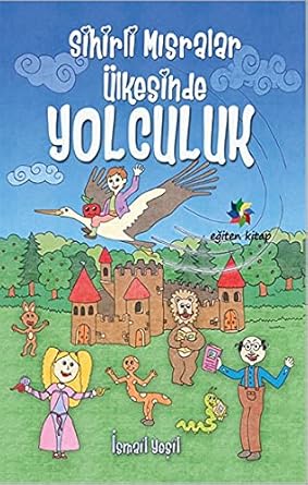 Sihirli Misralar Ülkesinde Yolculuk by Ismail Yesil