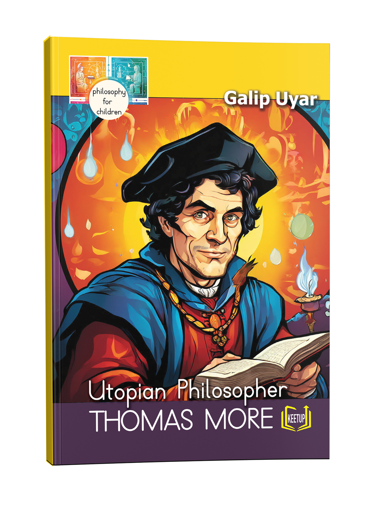 Philosophy for Children: Thomas More - Utopian Philosopher by Galip Uyar