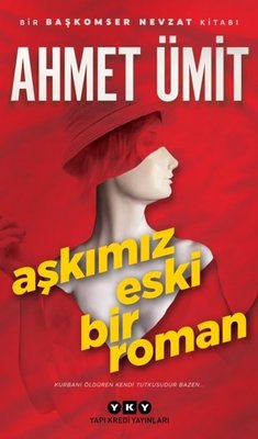 Aşkımız Eski Bir Roman by Ahmet Ümit