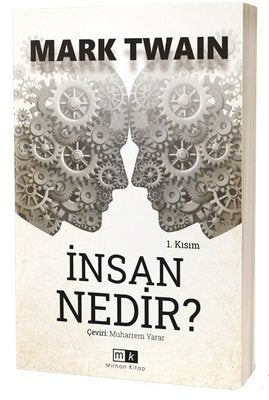 İnsan Nedir? 1.Kısım by Mark Twain