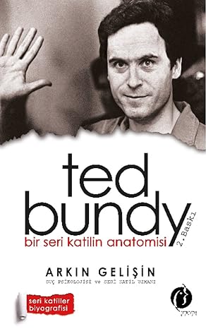 Ted Bundy - Bir Seri Katilin Anatomisi by Arkın Gelişin