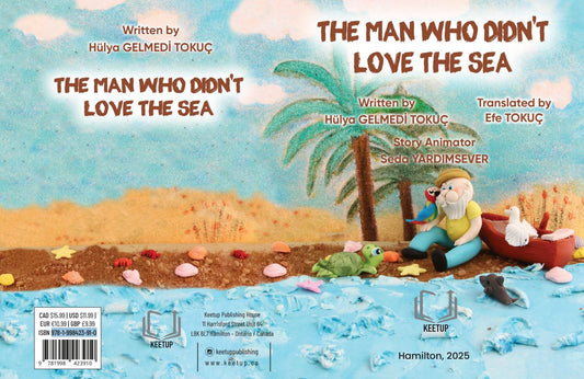 The Man Who Didn’t Love the Sea by Hulya Gelmedi Tokuc