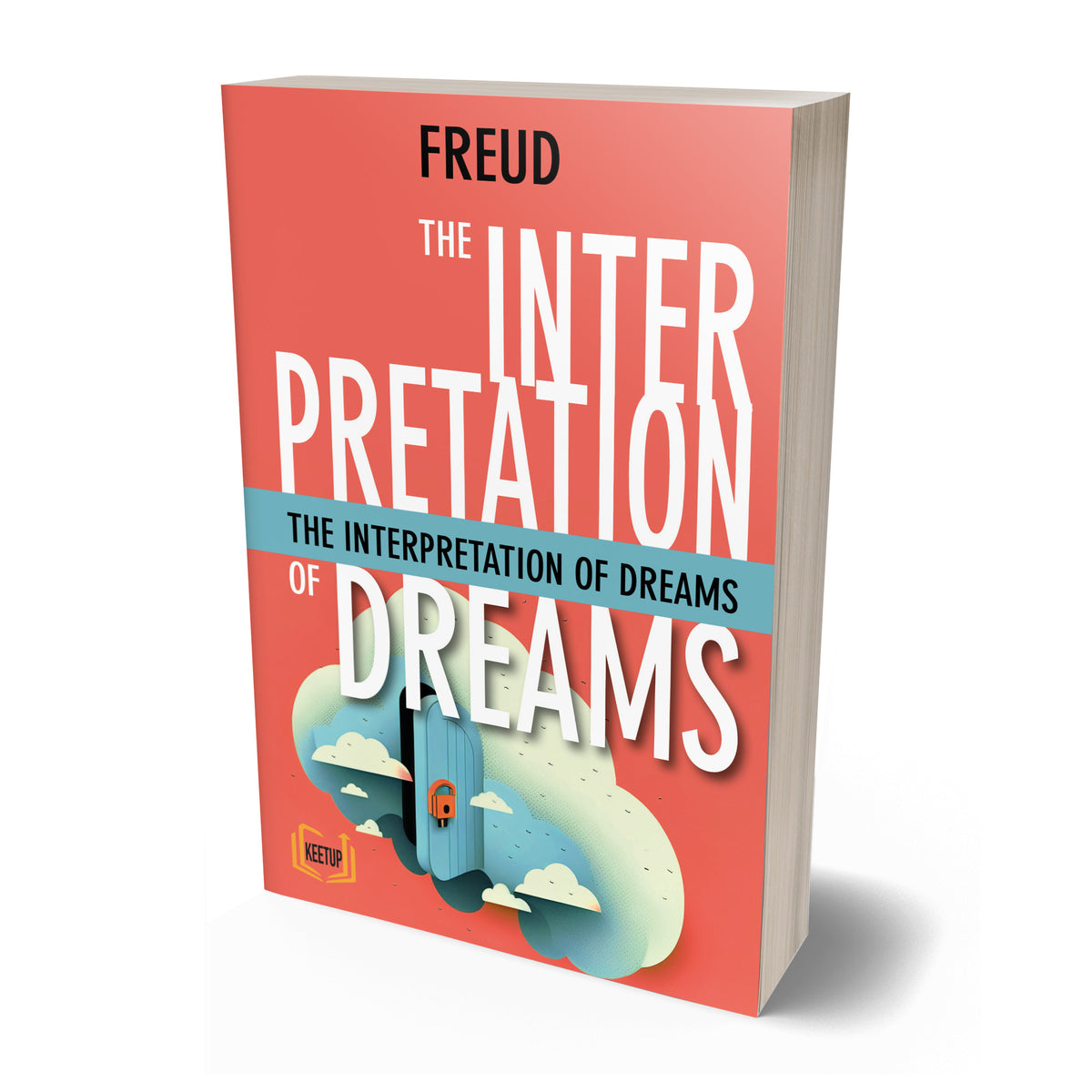 The Interpretation Of Dreams by Sigmund Freud