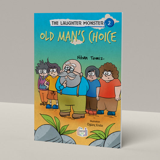 The Laughter Monster 2 - OLD MAN’s Choice by Nihan Temiz