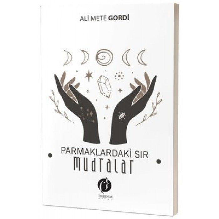 Parmaklardaki Sır – Mudralar by Ali Mete Gordi